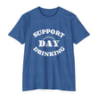 Load image into Gallery viewer, T-Shirt SUPPORT DAY DRINKING.