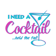 Load image into Gallery viewer, I NEED A COCKTAIL...