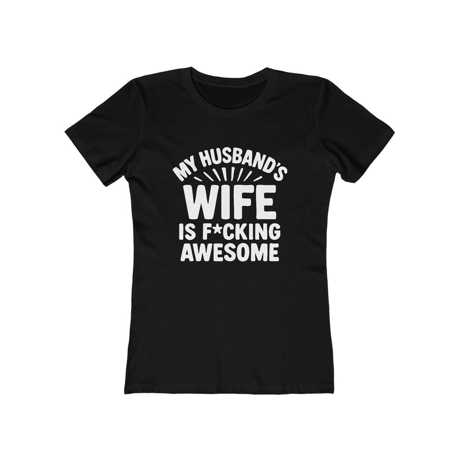 T-Shirt MY HUSBANDS WIFE IS F*CKING AWESOME.