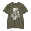 Load image into Gallery viewer, LEAD FOLLOW OR GET THE HELL OUT OF MY WAY T-shirt
