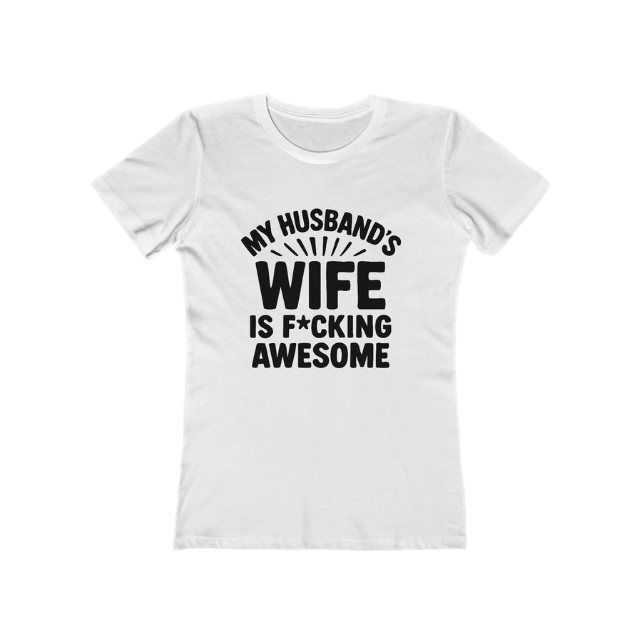 T-Shirt MY HUSBANDS WIFE IS F*CKING AWESOME.