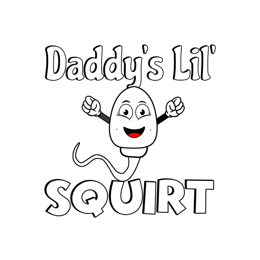 DADDY'S LIL' SQUIRT