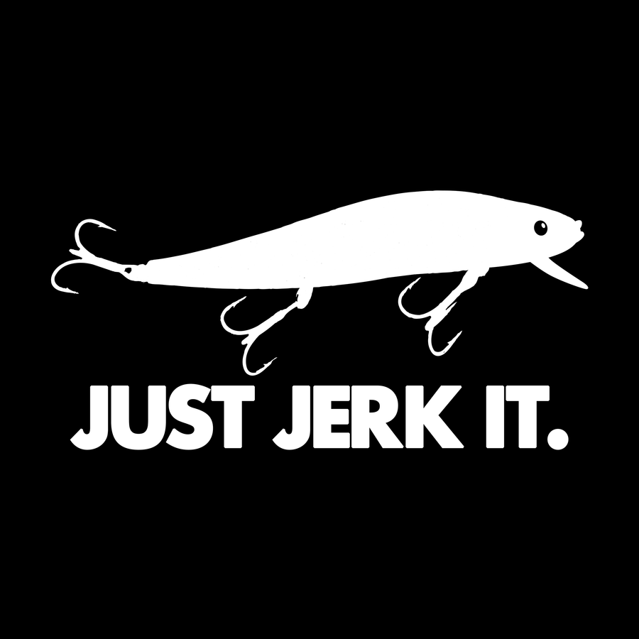 JUST JERK IT