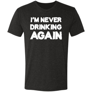 NEVER DRINKING AGAIN (double sided)